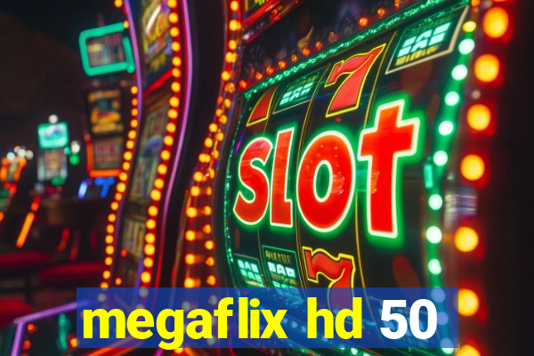 megaflix hd 50